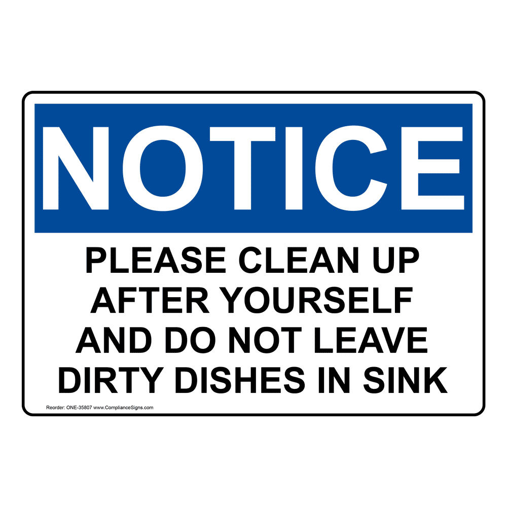 Notice Sign - Please Clean Up After Yourself And Do Not - Osha for Printable Clean Up After Yourself Signs